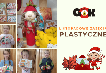 PODSUMOWANIE LISTOPADOWYCH ZAJĘĆ PLASTYCZNYCH W GOK