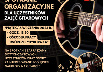 SPOTKANIE ORGANIZACYJNE DLA UCZESTNIKÓW ZAJĘĆ GITAROWYCH